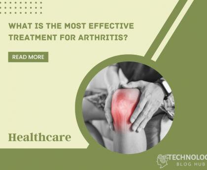 What is the most effective treatment for arthritis?