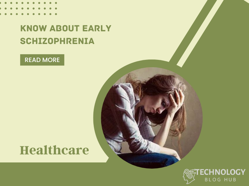 Know About Early Schizophrenia