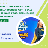 Flipkart Big Saving Days 2022 announced with deals on iPhone, Poco, Realme, and Vivo phones