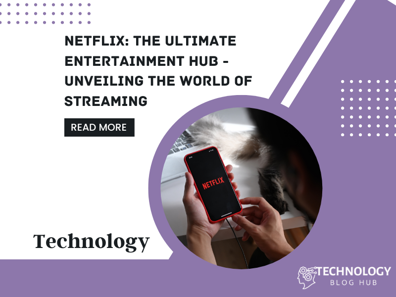 Netflix: The Ultimate Entertainment Hub