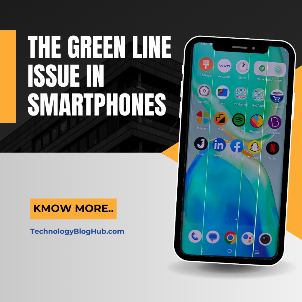 The Green Line Issue in Smartphones What It Is and How to Fix It